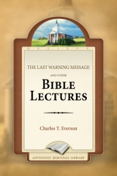 The Last Warning Message and Other Bible Lectures